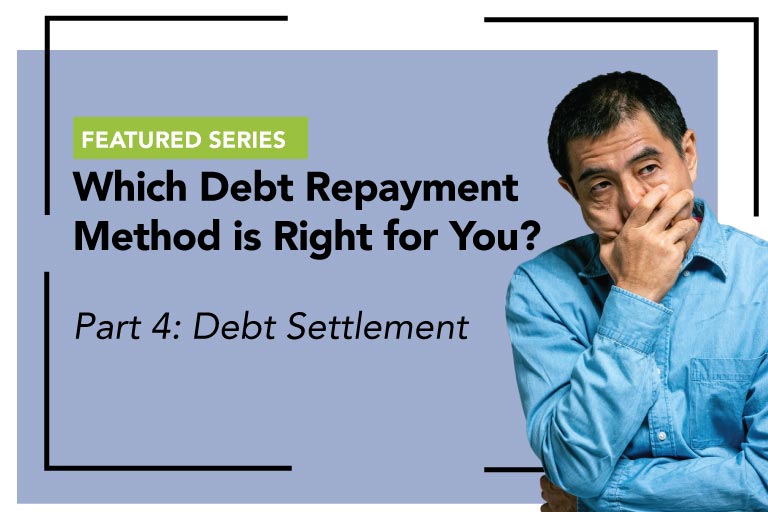 Which Debt Repayment Method is Right for You? A Closer Look at Debt Settlement